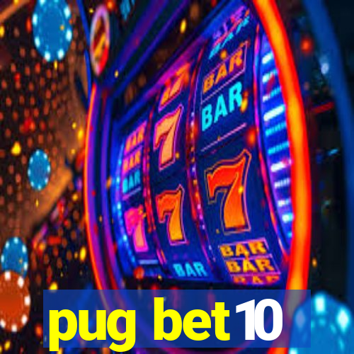 pug bet10